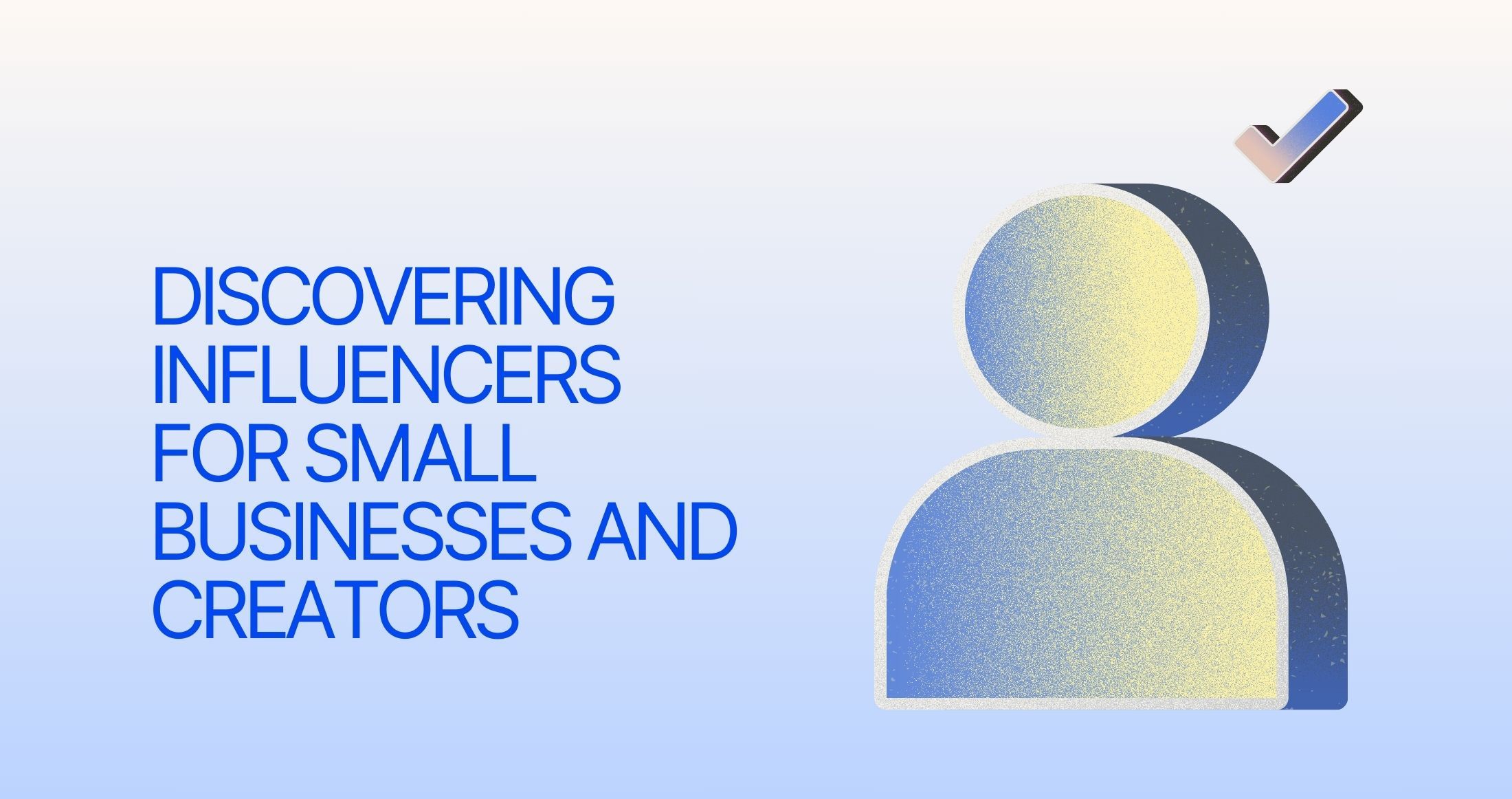 Discovering Influencers for Small Businesses and Creators