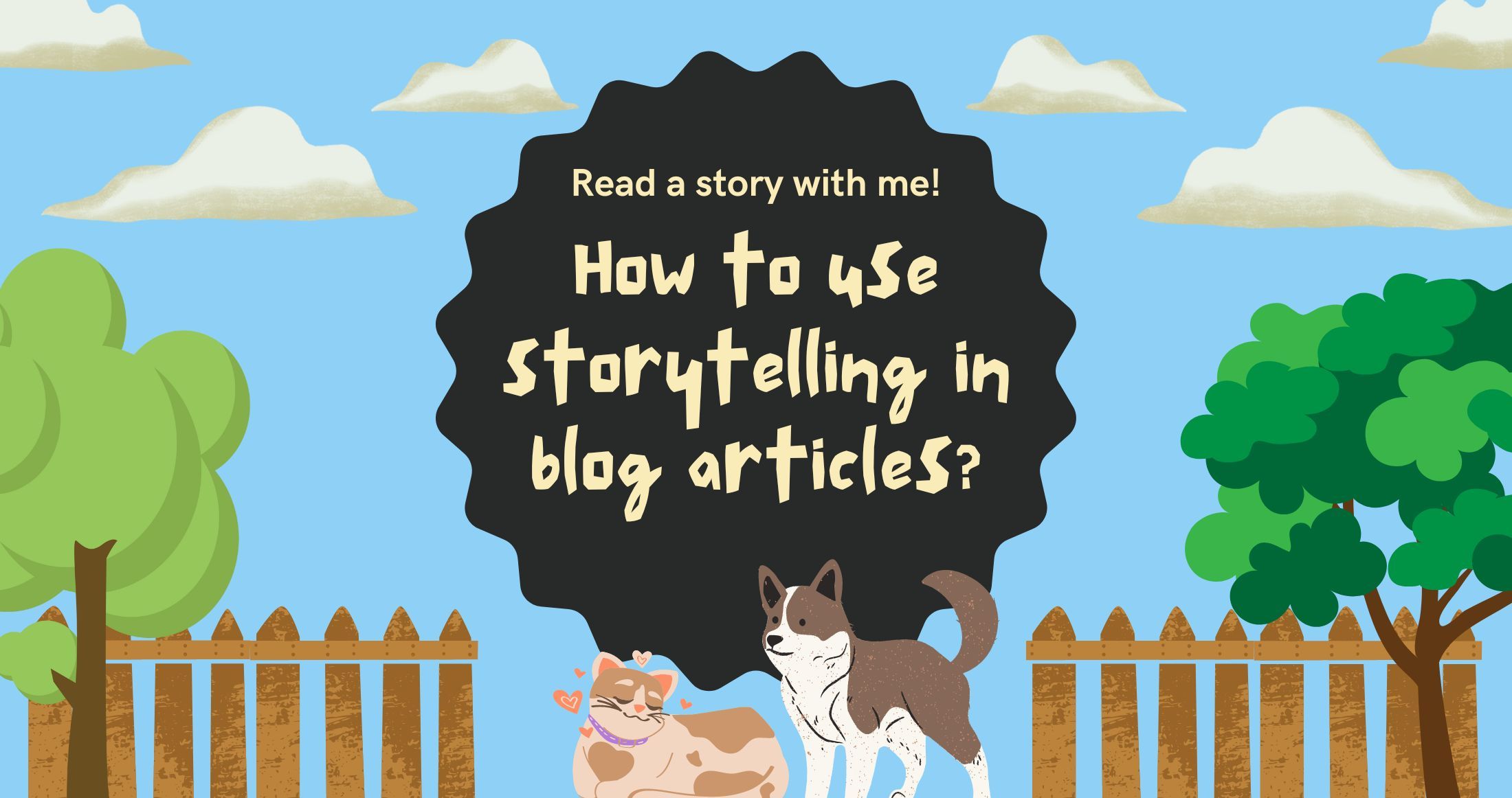 The Magic of Storytelling: How to use storytelling in blog articles?