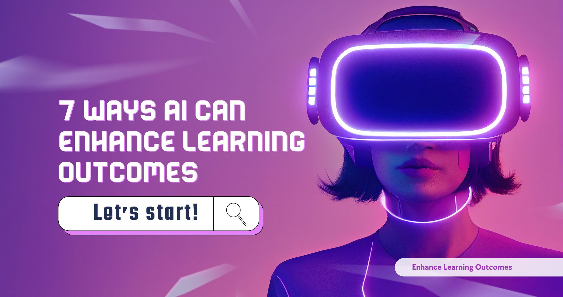 7 Ways AI Can Enhance Learning Outcomes