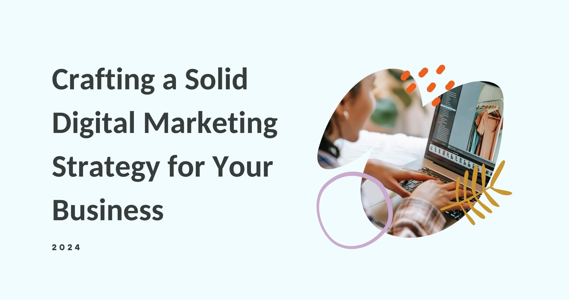 Crafting an Effective Digital Marketing Blueprint for Your Business