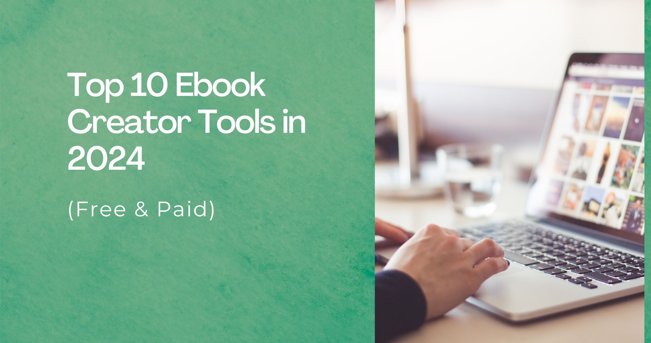 Top 10 Ebook Creator Tools in 2024