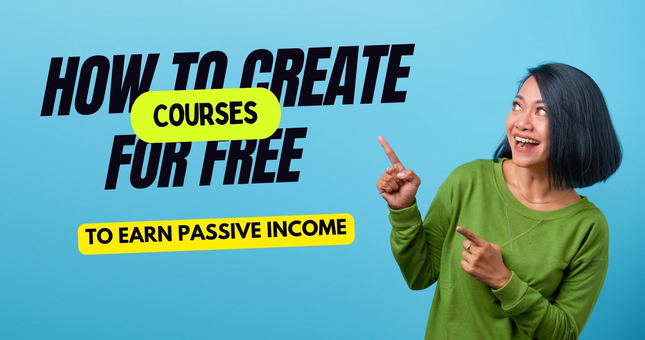 How to Start Creating E-Learning Courses for Free to Earn Passive Income