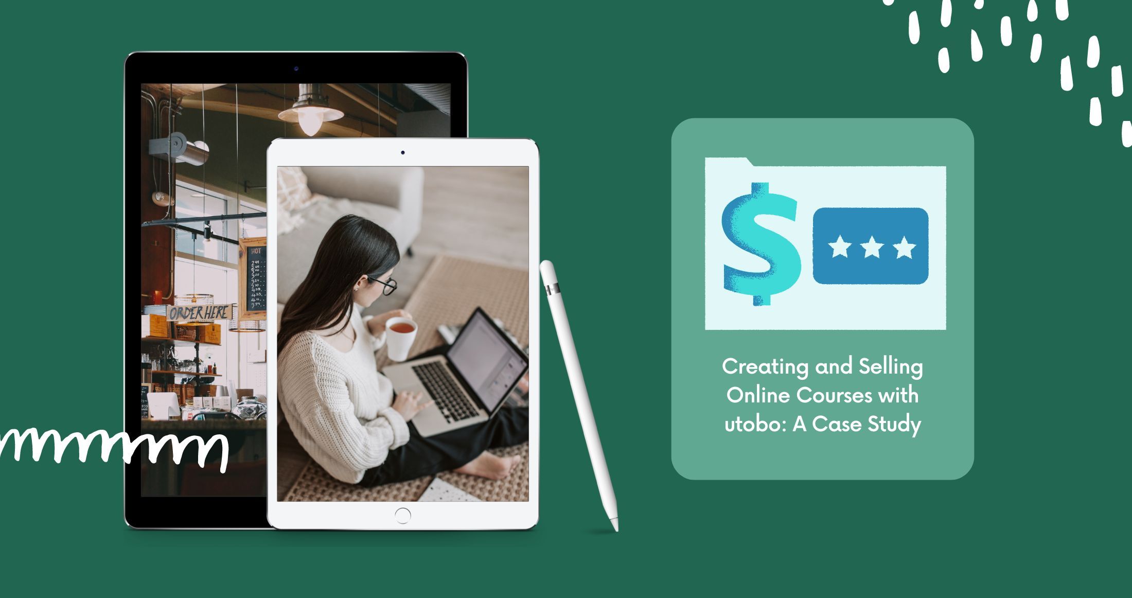 Creating and Selling Online Courses with utobo: A Case Study