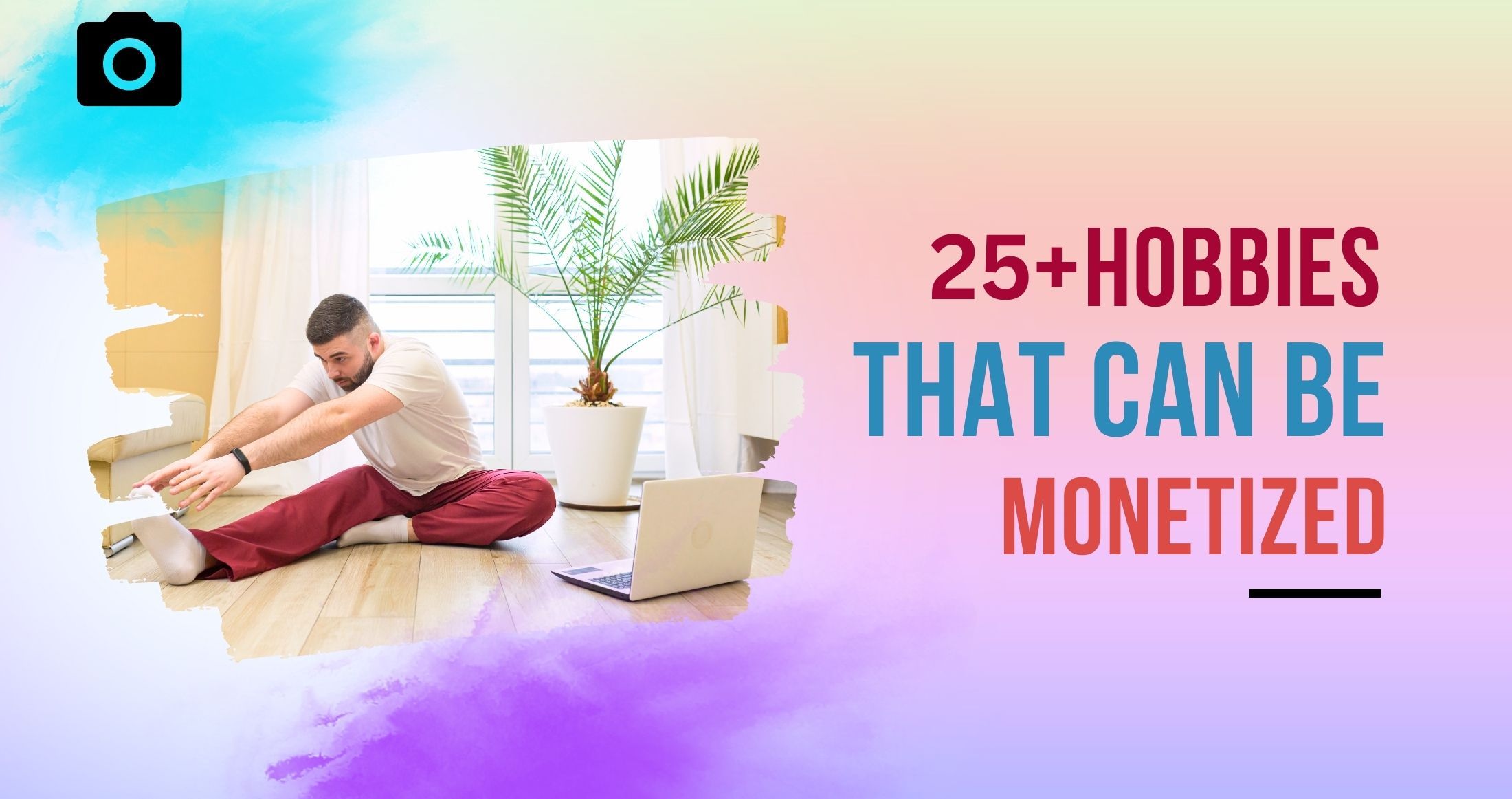 Transform Your Passions into Profit: 25+ Lucrative Hobbies that can be monetized
