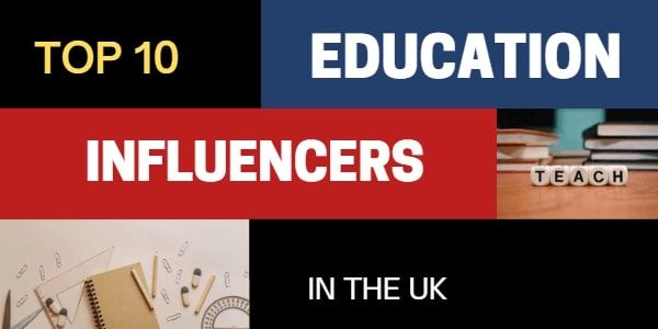 Top 10 Education Influencers in the UK You Need to Follow in 2023