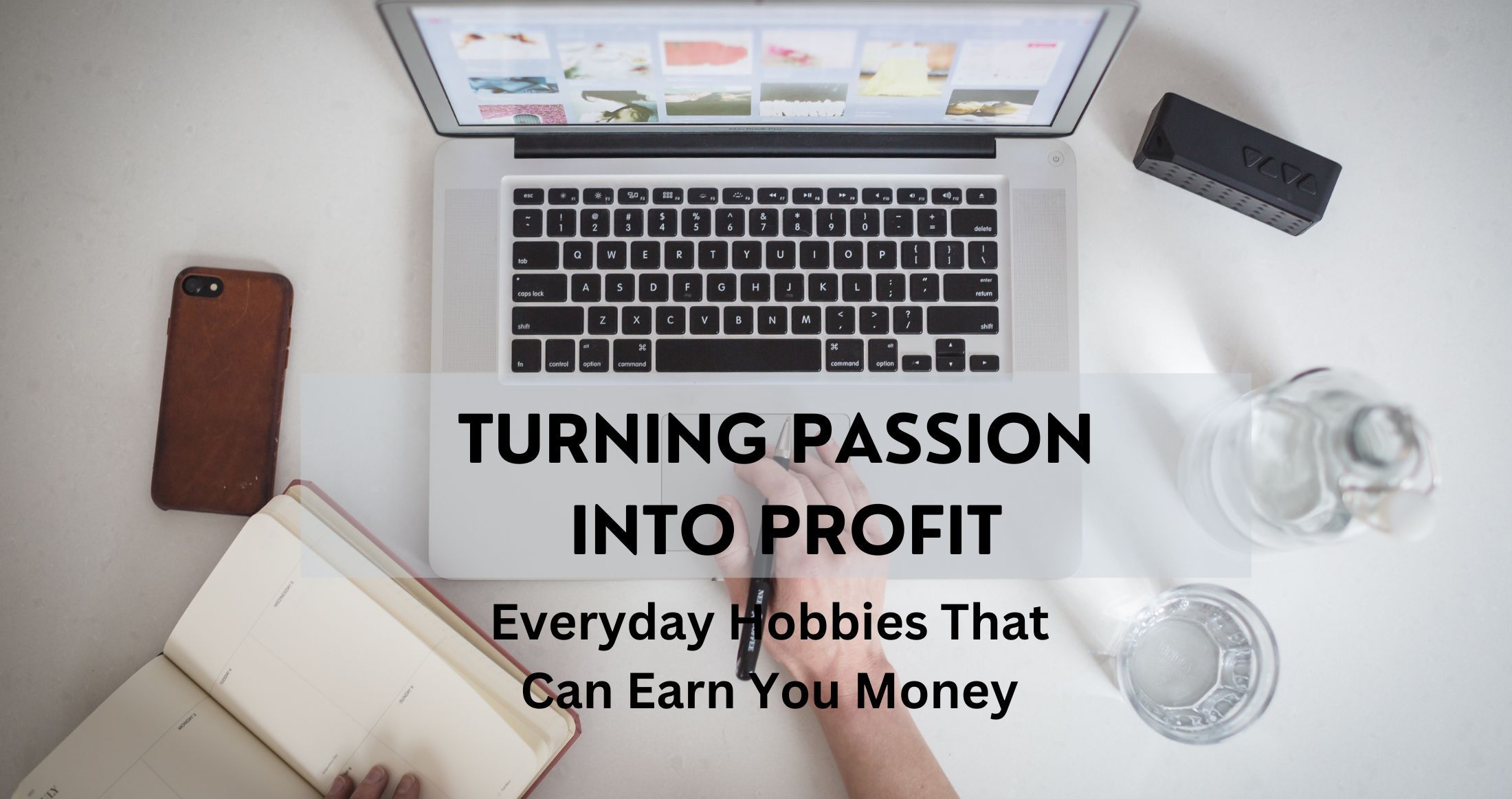 Everyday Hobbies That Can Earn You Money