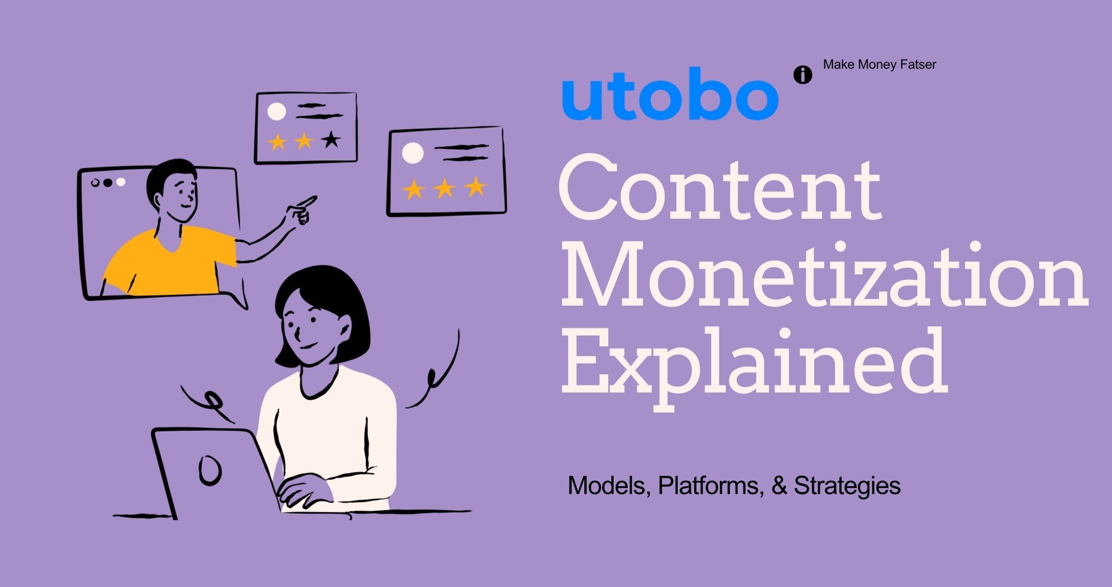 Content Monetization Explained: Models, Platforms, & Strategies