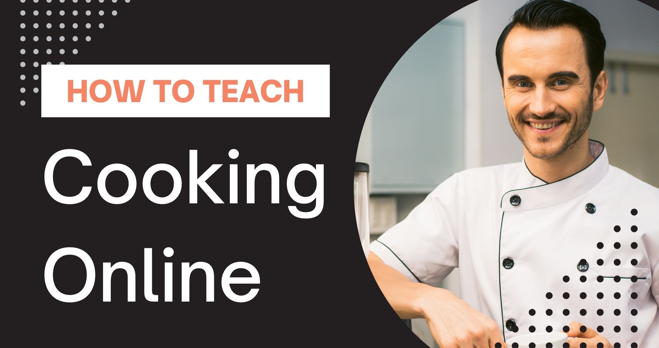 How To Teach Cooking Online?