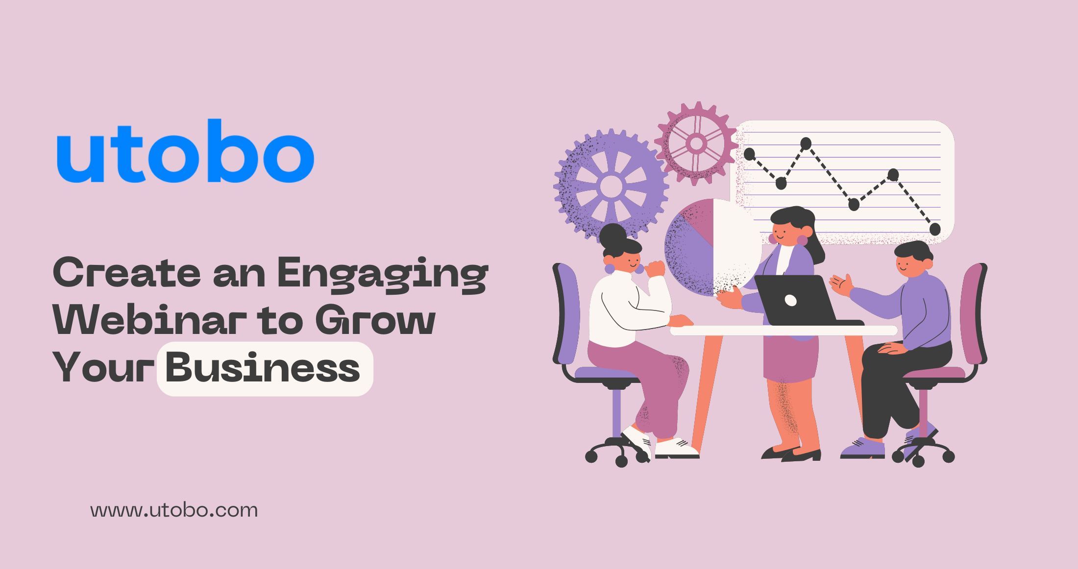 How to Create an Engaging Webinar to Grow Your Business