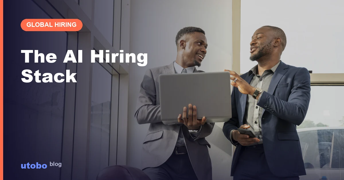 The AI Hiring Stack: How AI Is Reshaping Global Hiring in 2026 — and the Compliance Layer That Makes It Work