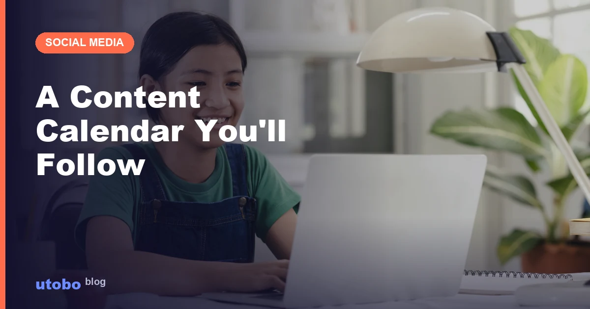 Build a Content Calendar You'll Actually Follow