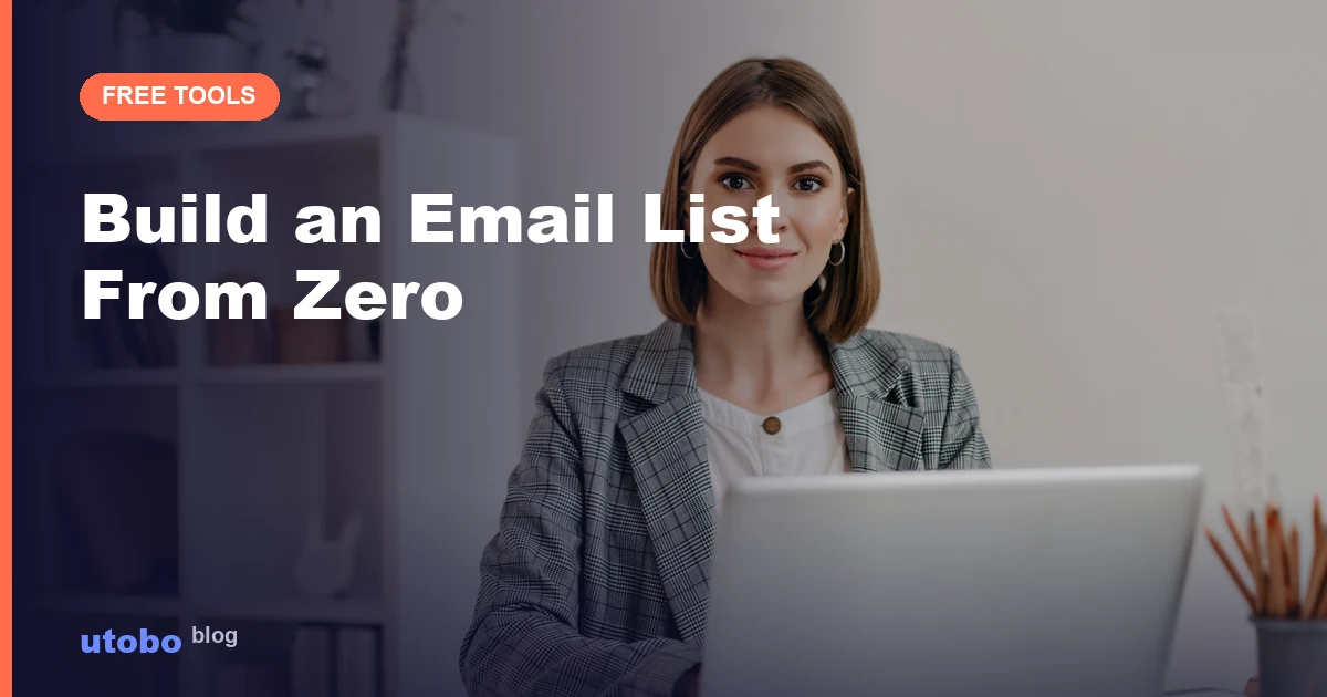 Build an Email List From Zero Using Free Tools