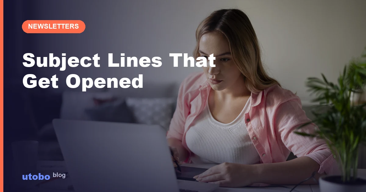 Newsletter Subject Lines That Actually Get Opened