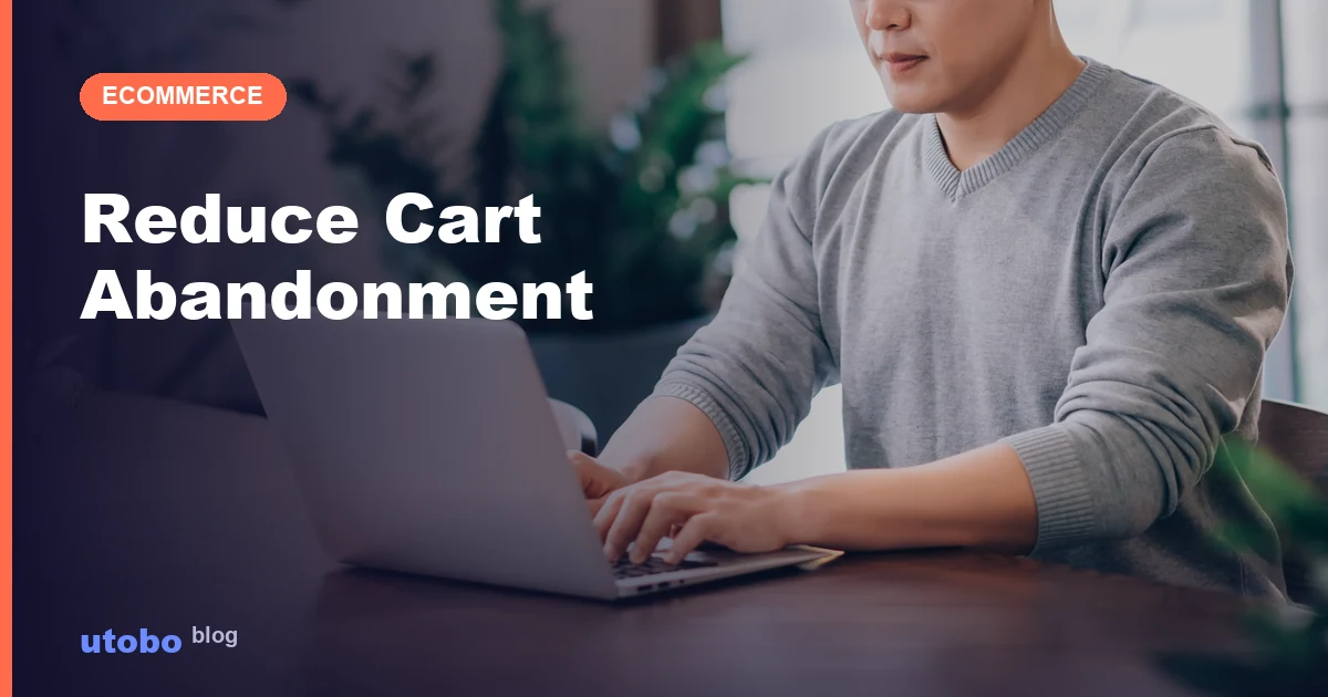 How to Reduce Cart Abandonment in Your Online Store