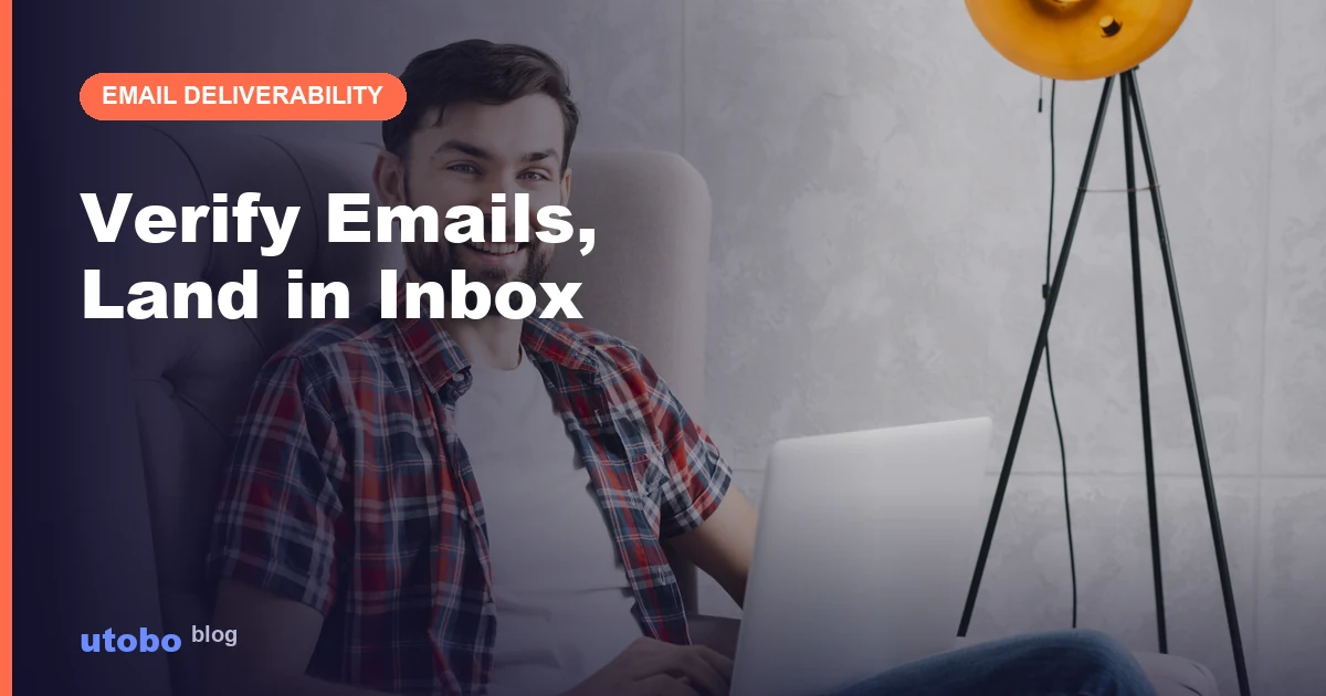 Verify Email Addresses for Better Deliverability (and What Verification Can't Fix)